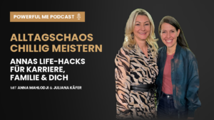 Juliana Käfer und Anna Mahlodji – POWERFUL ME Podcast #326